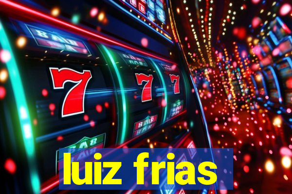 luiz frias